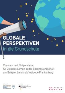 Titelseite Globale Perspektiven in die Grundschule - Chancen und Stolpersteine für Globales Lernen in der Bildungslandschaft am Beispiel Landkreis Waldeck-Frankenberg.