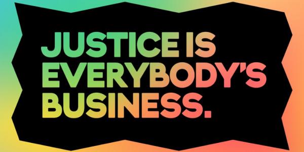 Grafik Justice is Everybody’s Business