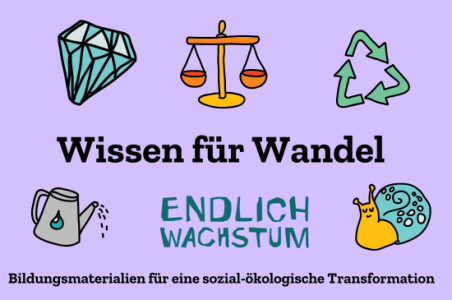 Ein Sharepic, auf dem eine Schnecke, ein PET - Zeichen, eine Waage, ein Diamant und eine Gießkanne abgebildet sind. In der Mitte ist das Logo der Website "Endlich Wachstum", unterhalb steht "Bildungsmaterialien für eine sozial-ökologische Transformation". Endlich Wachstum – Bildungsmaterialien für eine sozial-ökologische Transformation. Bildrechte: creative commons.