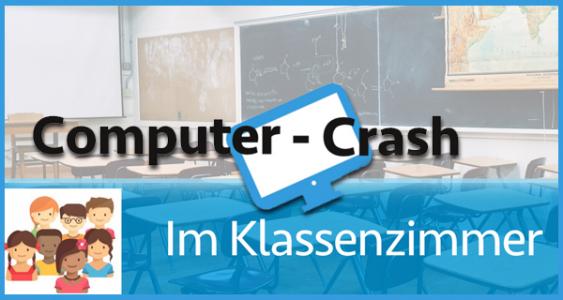 Computer-Crash im Klassenzimmer. Offener E-Learningkurs für Schulen. Quelle: elearning-politik.de